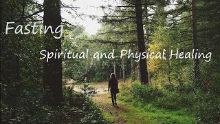Fasting for Spiritual and Physical Healing